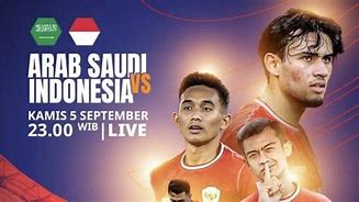 Jam Berapa Main Bola Indonesia Vs Arab Saudi